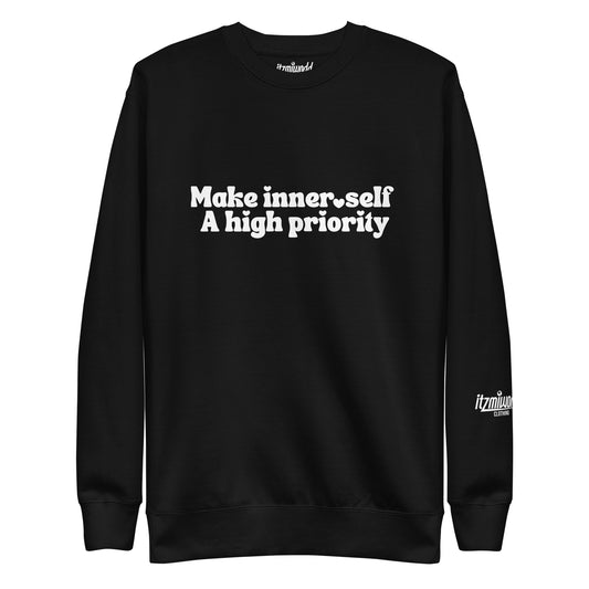 Make Inner Self A High Priority Unisex Premium Sweatshirt