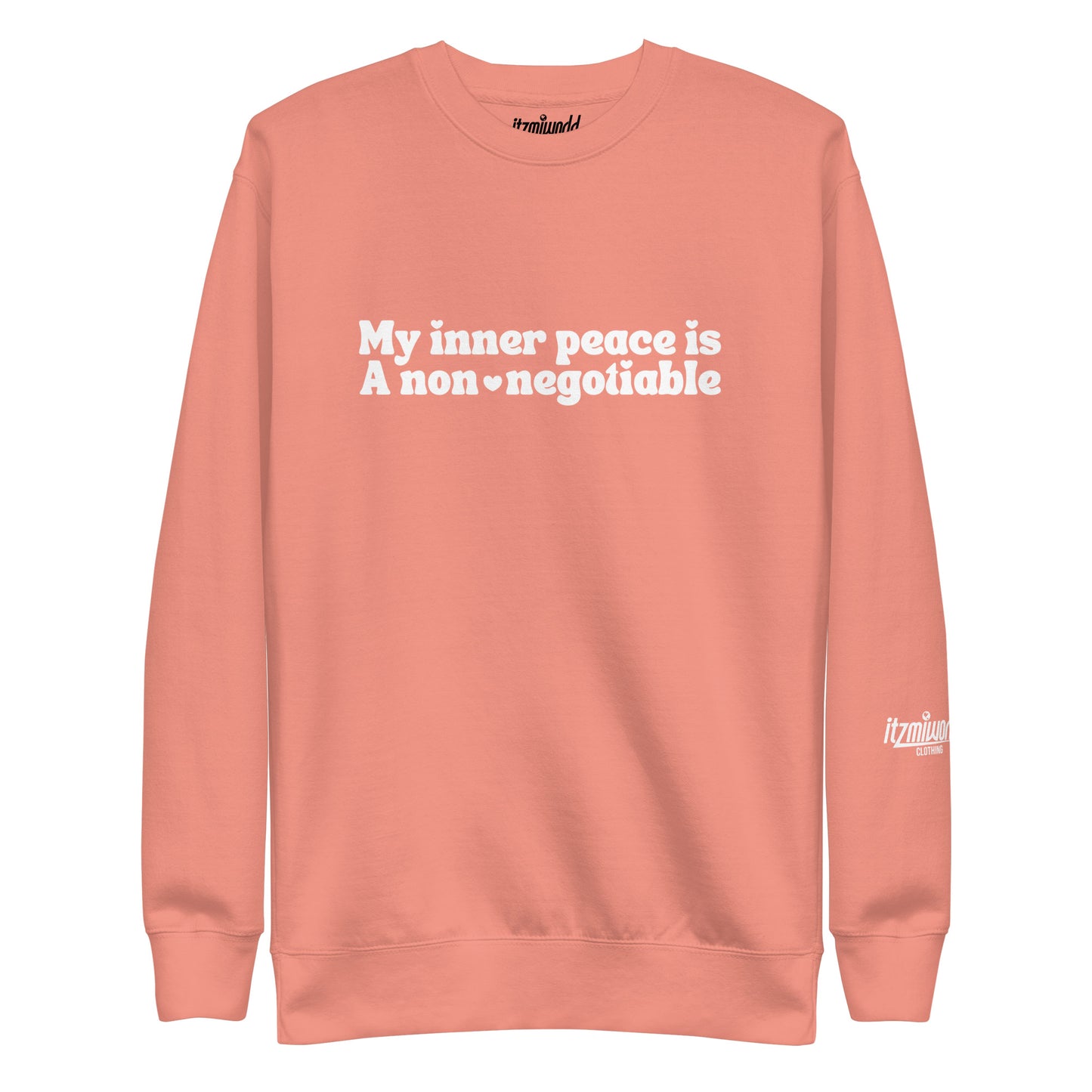 My Inner Peace Is A Non-Negotiable Unisex Premium Sweatshirt